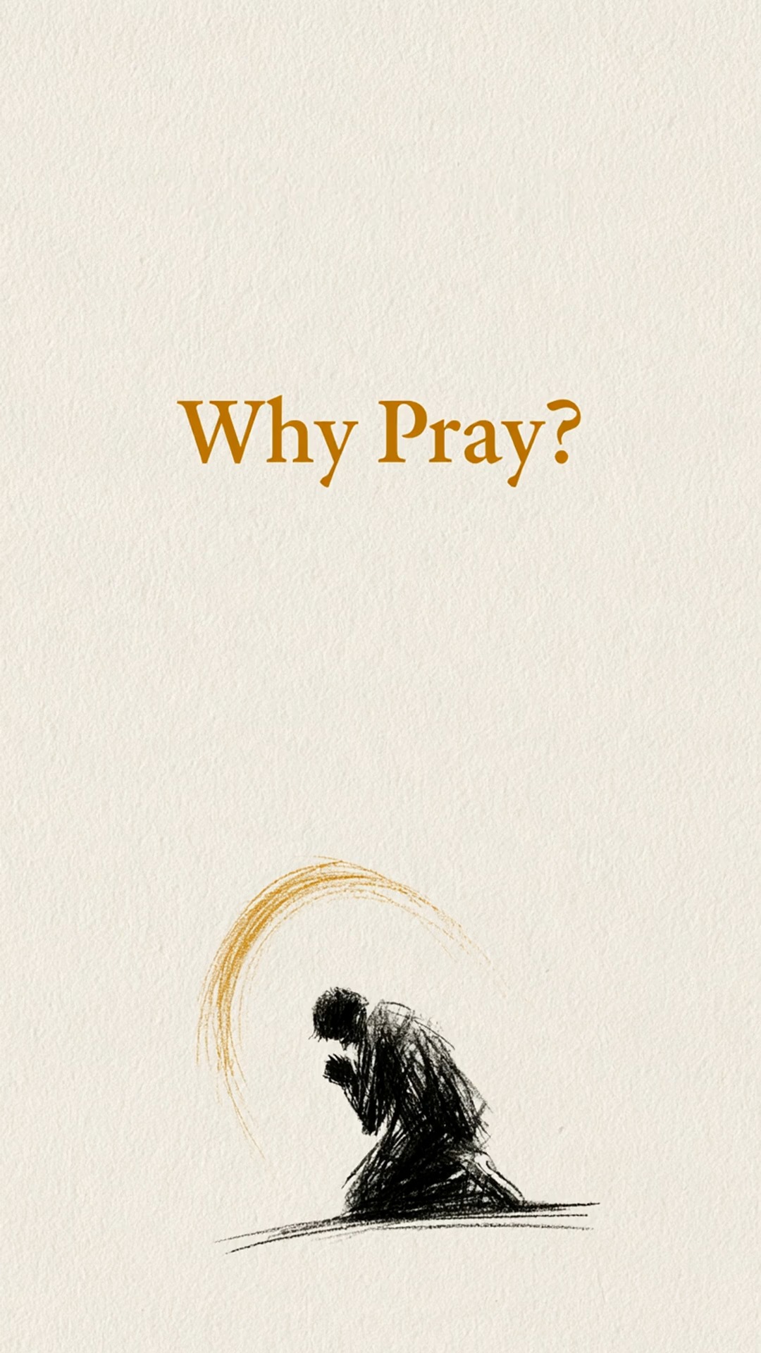 If God will accomplish His will anyway, why pray?
